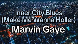 Inner City BLUES Make me Wanna HOLLER Lyrics Video by Marvin Gaye [upl. by Anaeel]