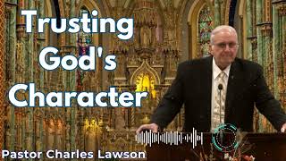 Trusting Gods Character  Pastor Charles Lawson Semons [upl. by Fontana]