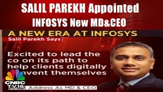 SALIL PAREKH Appointed INFOSYS New MDampCEO  INFOSYS Enters New Era CNBC TV18 [upl. by Assilev]