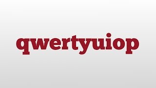 qwertyuiop meaning and pronunciation [upl. by Varhol64]