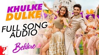 Khulke Dulke  Full Song Audio  Befikre  Ranveer Vaani  Gippy Harshdeep  Vishal and Shekhar [upl. by Inafets]