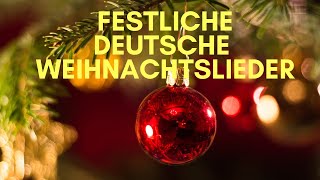 Festliche Deutsche Weihnachtslieder zum Heiligabend und zum Weihnachtsfest [upl. by Ajay]