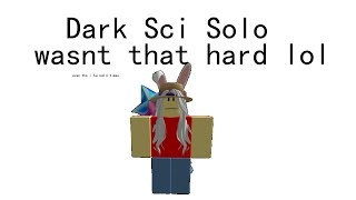 Dark Sci Solo [upl. by Phares]