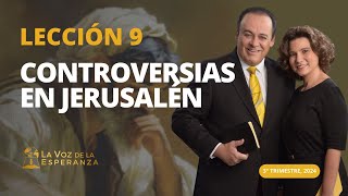 Escuela Sabática  Lección 9 Controversias en Jerusalén  Agosto 31 [upl. by Otecina]