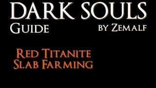 How to Farm Red Titanite Slabs  Dark Souls Guide  Red Titanite Slab Farming [upl. by Liman]