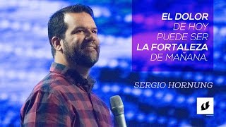 COMO CAMBIAR TU TRISTEZA EN FORTALEZA  SERGIO HORNUNG [upl. by Setarcos832]