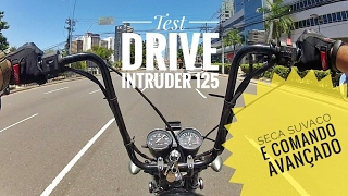 Test Drive Suzuki Intruder 125 Seca Suvaco e Comando Avançado A mais safada do Brasil [upl. by Bibbie359]