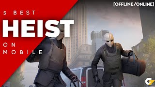 Top 5 Best HEIST games on Mobile  Best Robbery games OFFLINEONLINE [upl. by Nagrom]