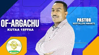 Of Argachuu Kutaa 18ffaa Unlock Your Mind Part 6 Pastor Kefyalew Amante [upl. by Feune]