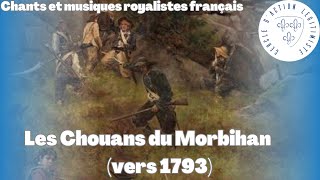 Les Chouans du Morbihan vers 1793  Chants et musiques royalistes français [upl. by Leopold48]