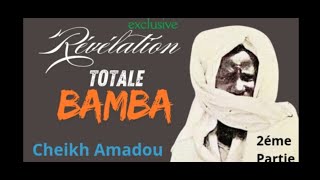 PARTIE 02 SA MISSION REVELATION EXCLUSIVE TOTALE BAMBA CHEIKH AMADOU mp4 [upl. by Adao935]