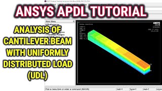 ANSYS APDL Tutorial  Cantilever Beam with Uniformly Distributed Load UDL  Beam Analysis in ANSYS [upl. by Anemolihp]