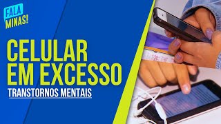 ESTUDO DA UFLA ASSOCIA USO EXCESSIVO DE CELULARES COM TRANSTORNOS MENTAIS [upl. by Jerrilee]