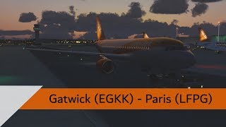 P3D V43 Full Flight  easyJet A319  Gatwick to Paris EGKKLFPG [upl. by Ydnolem654]