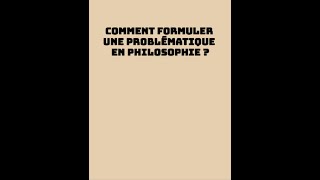 Comment formuler la problématique en philosophie  Méthode de la dissertation [upl. by Aicenod918]