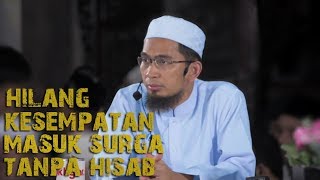 Hilangnya Kesempatan Masuk Surga Tanpa Hisab  Ustadz Adi Hidayat Lc MA [upl. by Nutter]