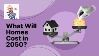 What Will Homes Cost in 2050 [upl. by Aseela630]