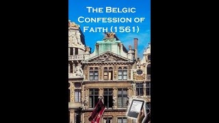 Belgic Confession 1561 Introduction [upl. by Aniz624]