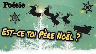 Poésie 🎅 Estce toi Père Noël  de Pierre Coran 🎅 [upl. by Anoif326]