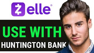 UPDATED 2024 How to Use Zelle with Huntington Bank [upl. by Phelgen]