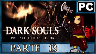 PC l DarkSouls l LetsPlay l  13 l ¡El Castillo del Hamor [upl. by Odlareg]