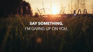 Pentatonix quotSay Somethingquot Lyrics [upl. by Anrol]