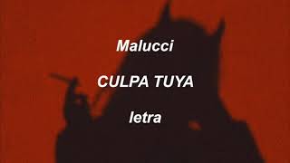 Culpa Tuya  Malucci LETRA [upl. by Alemaj]