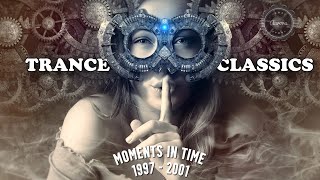 Trance Classics  Moments In Time 1997  2001 [upl. by Ellemac]