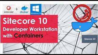 Sitecore Containers Part 1 Install Sitecore 10 Containers on Windows 10 [upl. by Parrie757]