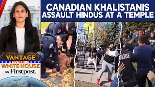 Canadian Khalistani Extremists Attack Hindus Inside Temple Premises  Vantage With Palki Sharma [upl. by Rauch404]