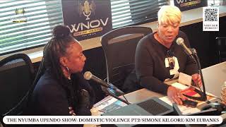 THE NYUMBA UPENDO SHOW DOMESTIC VIOLENCE PT2SIMONE KILGOREKIM EUBANKS [upl. by Fougere584]