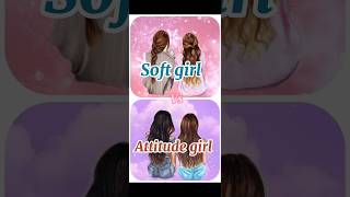 💖Soft girl Vs ❣️Attitude girl ❤😎 challenge subscribe [upl. by Annaik]