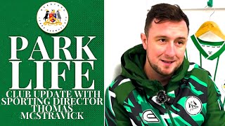 PARK LIFE  CLUB UPDATE WITH SPORTING DIRECTOR THOMAS MCSTRAVICK [upl. by Atinomar621]