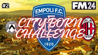 CITY BORN CHALLENGE EMPOLI  Part 2  Football Manager 2024  SERIE A time [upl. by Aleksandr]