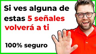 5 Señales de que tu ex regresará contigo Todavía te Ama No te Olvida [upl. by Frager]