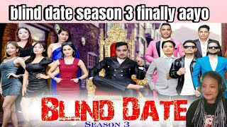 blind date season 3 trailer reaction  k hola ta yespali kasko bihe hola [upl. by Berkie]