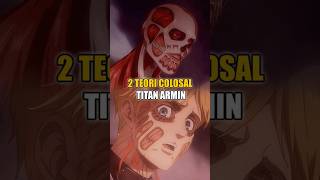 Teori Colosal Titan Armin shingekinokyojin attackontitan armin colosaltitan eren shorts [upl. by Eiznyl]