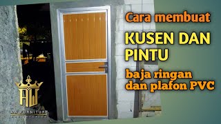 PART 1  Cara Membuat Kusen Dan Pintu Dari Baja Ringan Kombinasi Plafon PVC [upl. by Auhsuoj]