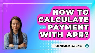 How To Calculate Payment With APR  CreditGuide360com [upl. by Katleen172]