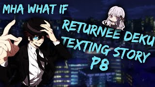 Returnee Deku  Part 8  1st Day  MHA Texting Story [upl. by Sisile]