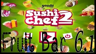 Youda Sushi Chef 2  The Fruit Bar Level 6 Objective 1 292 Playthrough [upl. by Nivonod340]