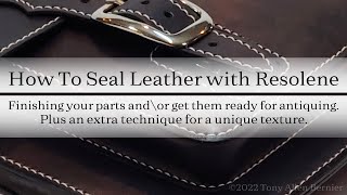 How to Seal Leather with Acrylic Resolene [upl. by Yrocaj]