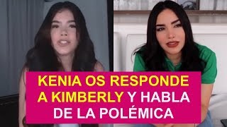 KENIA OS RESPONDE A KIMBERLY Y HABLA DE LA POLÉMICA CON JUKILOP [upl. by Oalsinatse543]