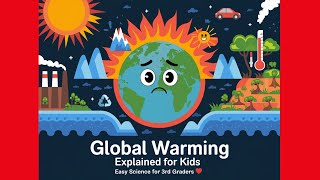 Global Warming Explained for Kids  Easy Science for 3rd Graders 🌍 [upl. by Giselle]