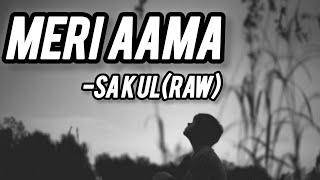 Meri Aama  SA K UL  Raw Orginal [upl. by Assilanna]