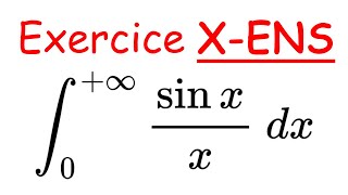 Exercice XENS  Calcul de lintégrale de Dirichlet [upl. by Nipahc]