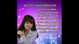 Mix canciones de Katty Mazariegos [upl. by Ornas25]