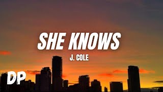 J Cole  She Knows Lyrics [upl. by Meisel]