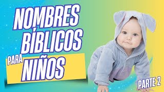 NOMBRES BIBLICOS PARA NIÑOS CON SU SIGNIFICADO 👶💙  PARTE 2 [upl. by Leddy]