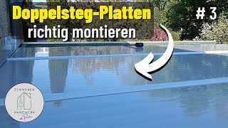 Terrassenüberdachung Montage der Doppelstegplatten Teil 3 [upl. by Anelet]